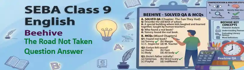 SEBA Class 9 English poem The Road Not Taken question answer