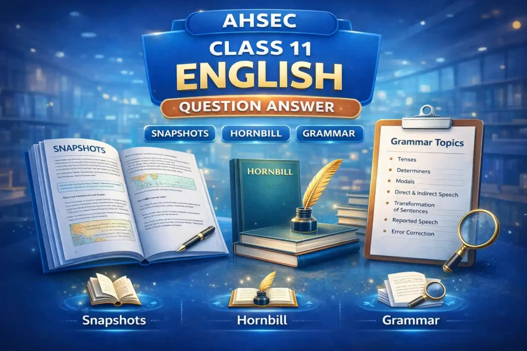 AHSEC Class 12 English Chapterwise Question Answer (2026–27) – Hornbill, Snapshots & Grammar
