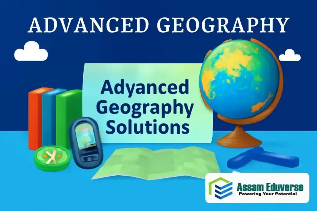 SEBA Class 10 Elective Geography chapter wise solutions Advanced Geography