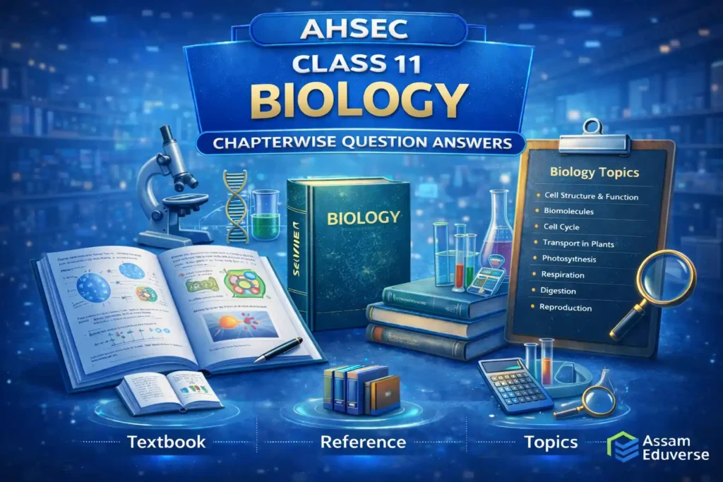 AHSEC Class 11 Biology Chapterwise Question Answers