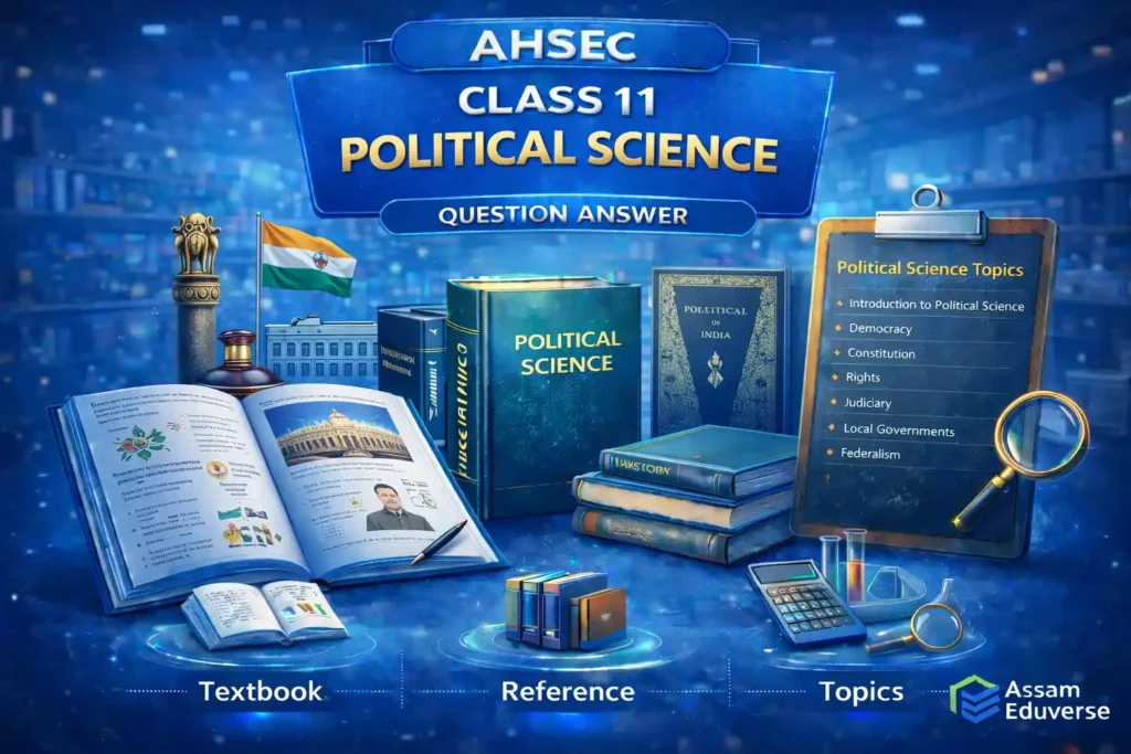 AHSEC Class 11 Political Science Chapterwise Question Answers